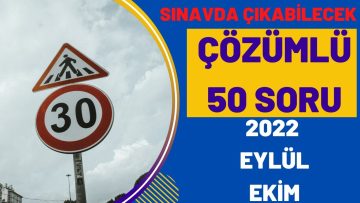 SAKIN KAÇIRMA / 2022 EYLÜL EHLİYET SORULARI / EHLİYET SINAV SORULARI 2022 / EHLİYET 50 SORU